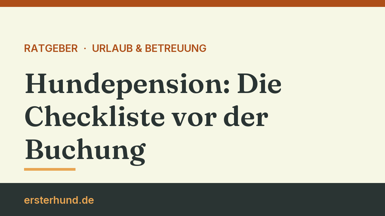 Titelbild: Hundepension, die Checkliste vor der Buchung